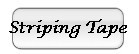 Striping Tape/ Tape